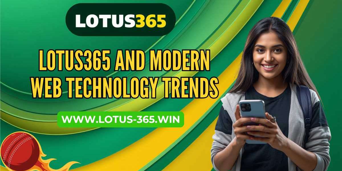 Lotus365 and Modern Web Technology Trends