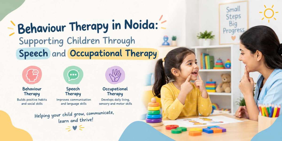 Behaviour Therapy in Noida: Supporting Children Through Speech and Occupational Therapy