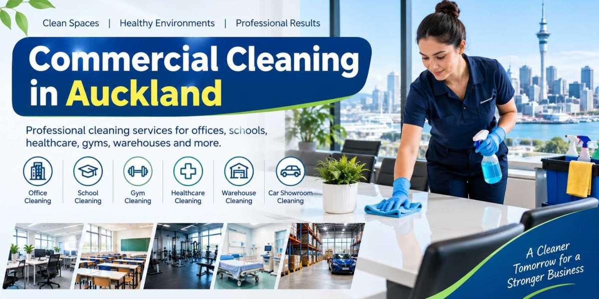 Commercial Cleaning in Auckland: A Practical Guide for Businesses
