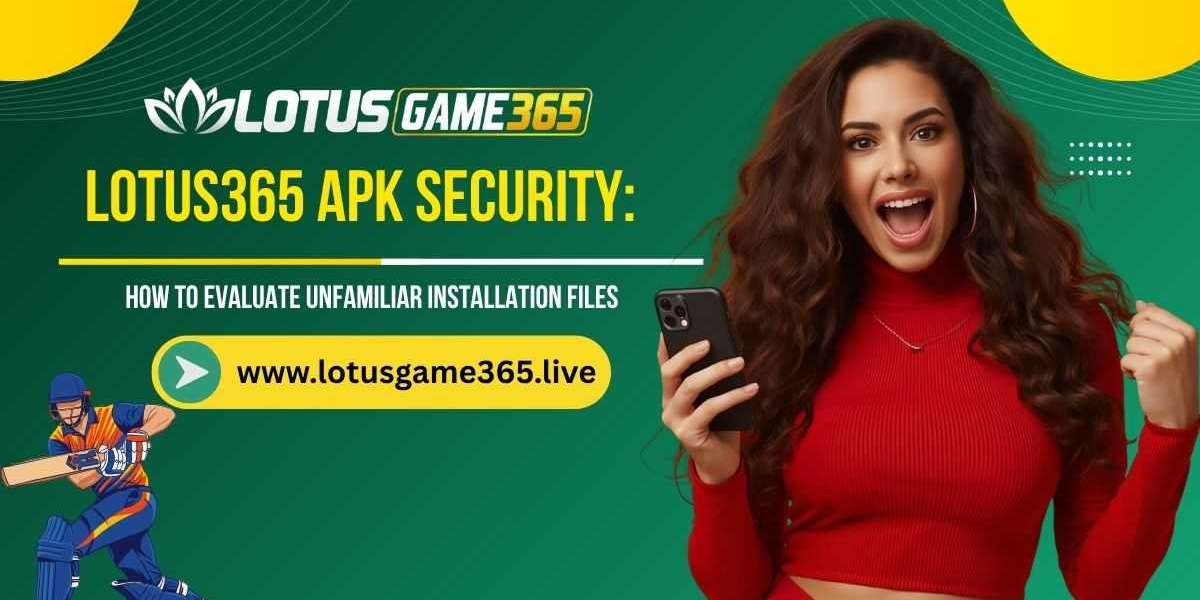 Lotus365 APK Security: How to Evaluate Unfamiliar Installation Files